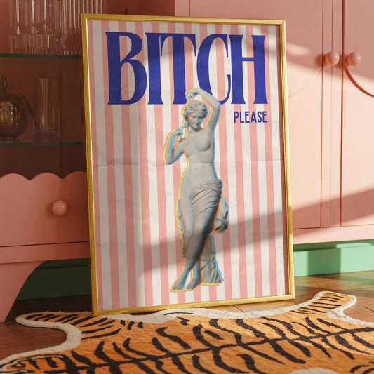 Bitch Please Art Print