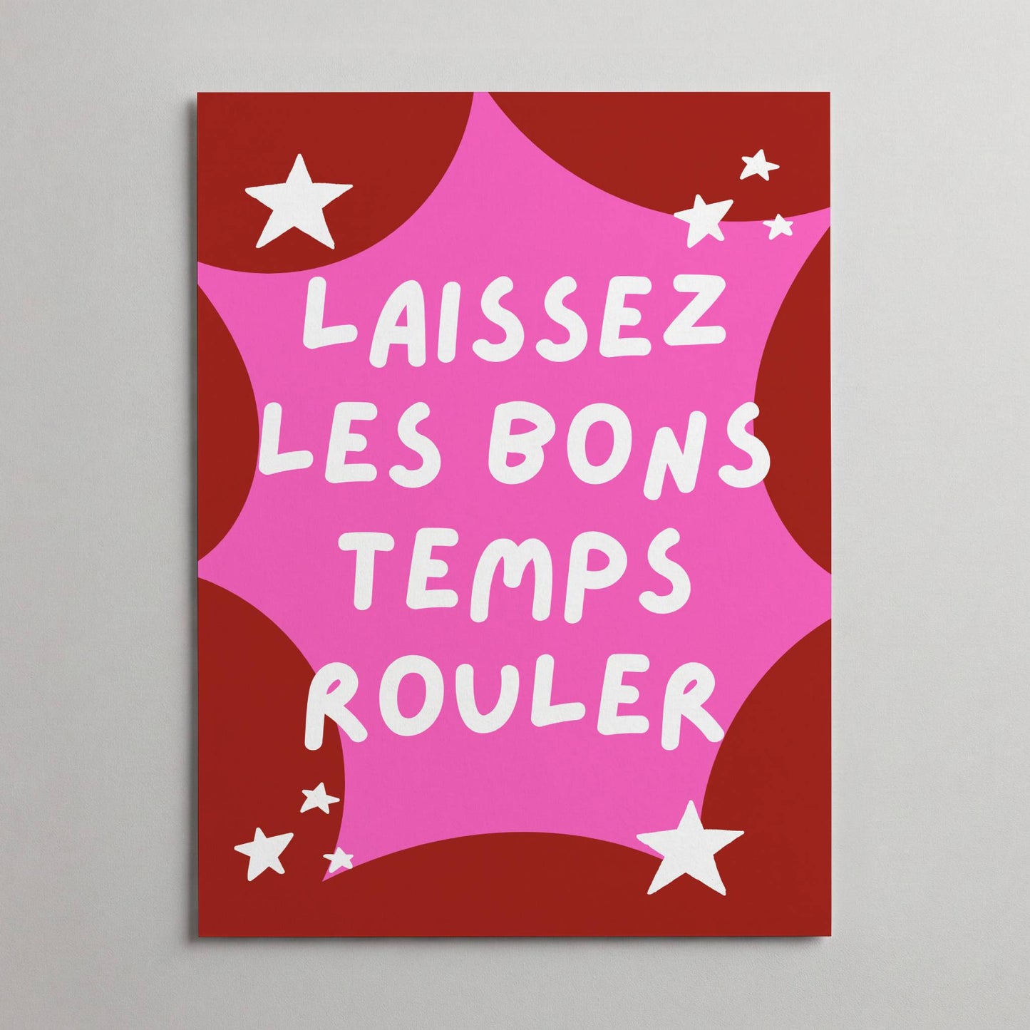 Laissez Le Bon Temps Rouler Art Print