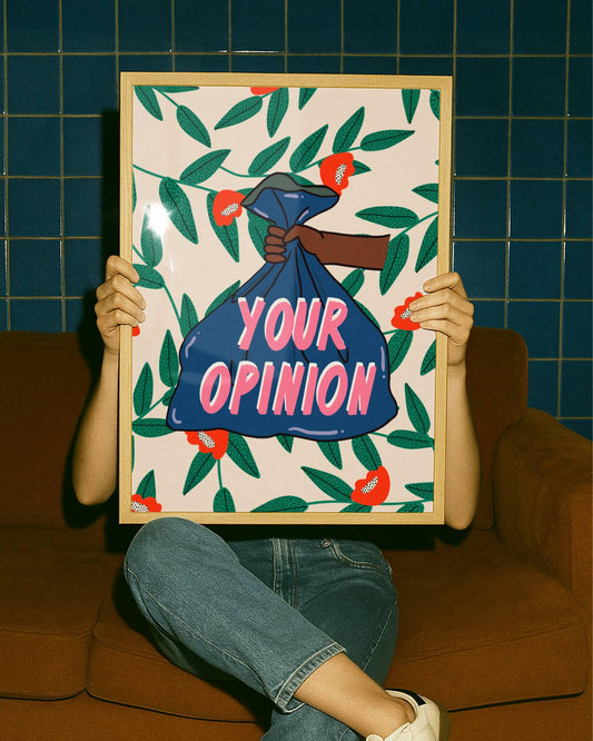 Your Opinion is Trash Art Print