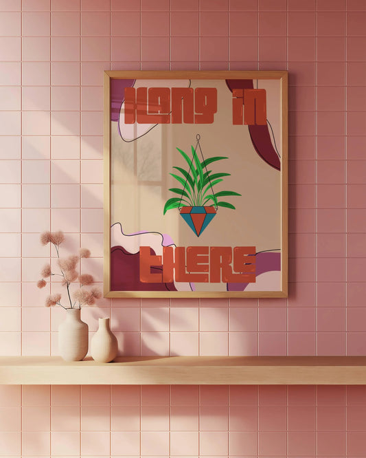 Hang In There Art Print